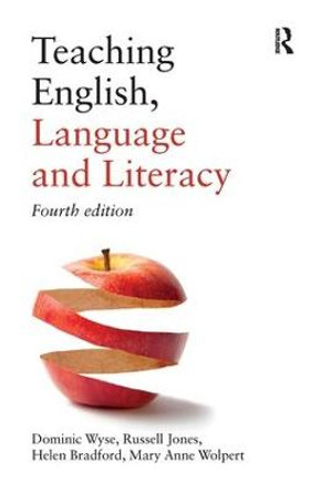 Teaching English, Language and Literacy by Dominic Wyse