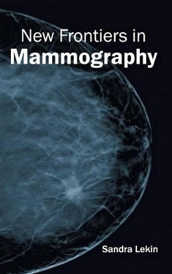 New Frontiers in Mammography by Sandra Lekin 9781632412928