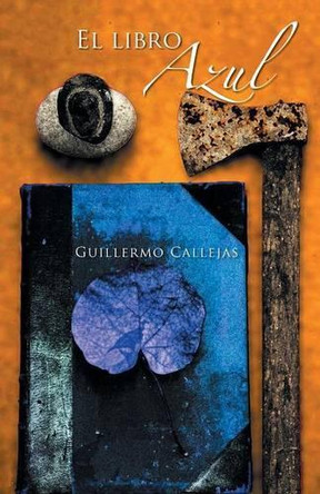 El Libro Azul by Guillermo Callejas 9781463388249
