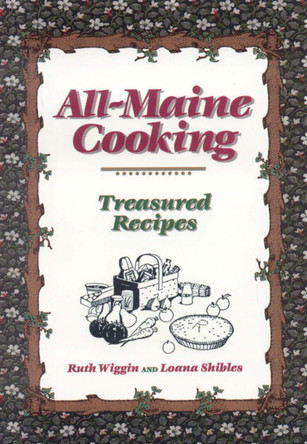 All-Maine Cooking by Ruth Wiggin 9780892720958