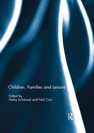 Children, Families and Leisure by Heike Schanzel