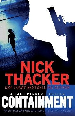 Containment: An utterly gripping thriller about a deadly pandemic by Nick Thacker 9781838887162
