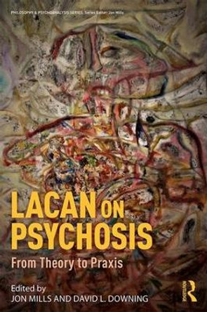 Lacan on Psychosis: From Theory to Praxis by Jon Mills