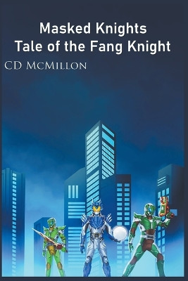 Tale of the Fang Knight by CD McMillon 9798201447281