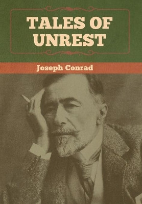 Tales of Unrest by Joseph Conrad 9781618959089