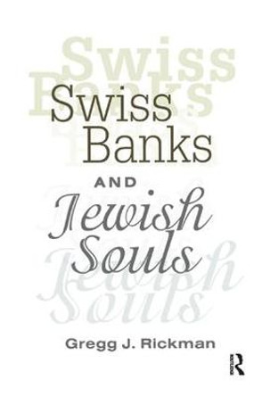 Swiss Banks and Jewish Souls by Gregg Rickman