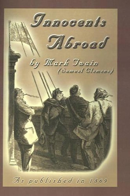 The Innocents Abroad: Or the New Pilgrims' Progress by Mark Twain 9781582182483