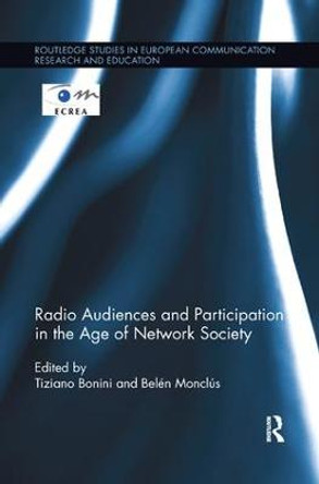 Radio Audiences and Participation in the Age of Network Society by Tiziano Bonini