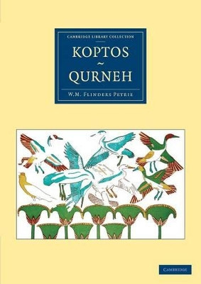 Koptos, Qurneh by Sir William Matthew Flinders Petrie 9781108066143