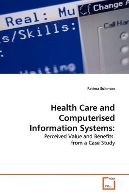 Health Care and Computerised Information Systems by Fatima Suleman 9783639177183
