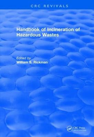 Revival: Handbook of Incineration of Hazardous Wastes (1991) by William S. Rickman