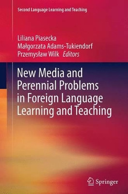 New Media and Perennial Problems in Foreign Language Learning and Teaching by Liliana Piasecka 9783319359045