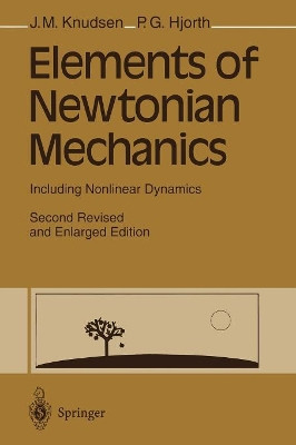 Elements of Newtonian Mechanics: Including Nonlinear Dynamics by Jens Martin Knudsen 9783540608417