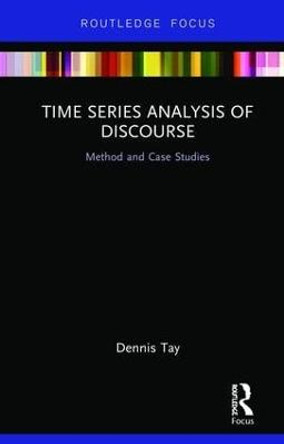Time Series Analysis of Discourse: Method and Case Studies by Dennis Tay