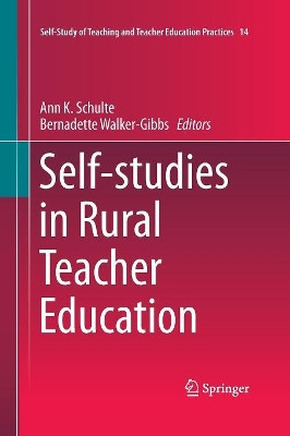 Self-studies in Rural Teacher Education by Ann K. Schulte 9783319371504