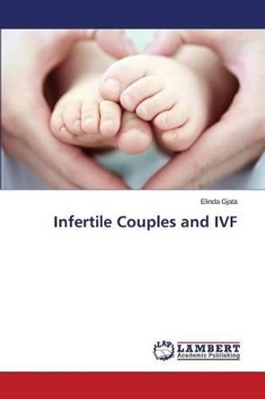 Infertile Couples and Ivf by Gjata Elinda 9783659255052