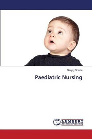 Paediatric Nursing by Shinde Sanjay 9783659673078