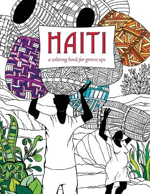 Haiti: A Coloring Book for Grown Ups by Richar 9781611532326