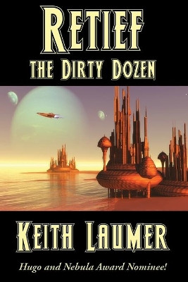 Retief: the Dirty Dozen by Keith Laumer 9781515445173