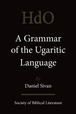 A Grammar of the Ugaritic Language: Second Impression with Corrections by Daniel Sivan 9781589832855