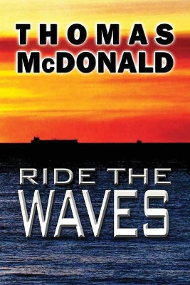 Ride the Waves by Thomas McDonald 9781951469986