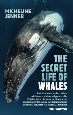 The Secret Life of Whales by Micheline Jenner 9781742235547