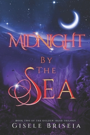Midnight by the Sea: The Golden Isles Trilogy book 2 by Gisele Briseia 9784911045046
