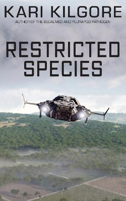 Restricted Species by Kari Kilgore 9781948890007