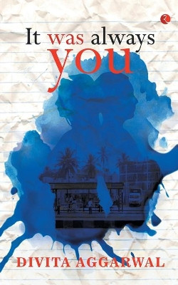 It was Always You by Divita Aggrwal 9788129139719