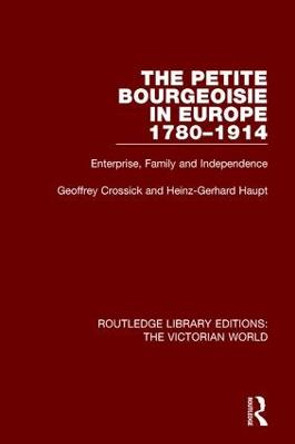 The Petite Bourgeoisie in Europe 1780-1914 by Geoffrey Crossick