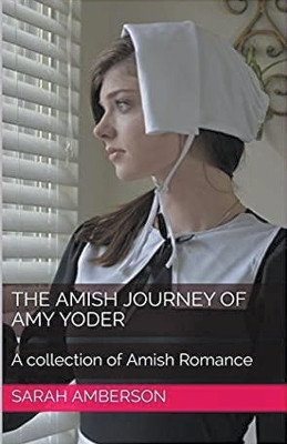 The Amish Journey of Amy Yoder by Sarah Amberson 9798224564446