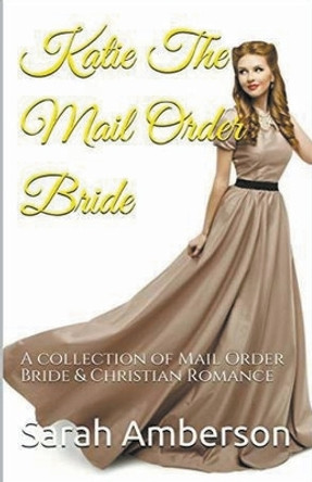 Katie The Mail Order Bride by Sarah Amberson 9798224989140
