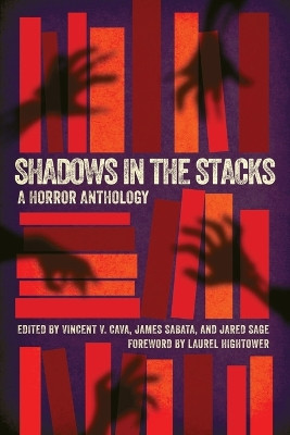 Shadows in the Stacks: A Horror Anthology by Vincent V Cava 9781959565406
