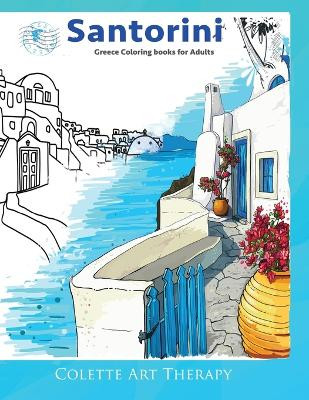 Santorini Greece coloring books for adults. by Colette Arttherapy 9785365468009