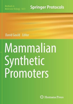 Mammalian Synthetic Promoters by David Gould 9781493984213