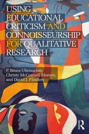 Using Educational Criticism and Connoisseurship for Qualitative Research by David J. Flinders