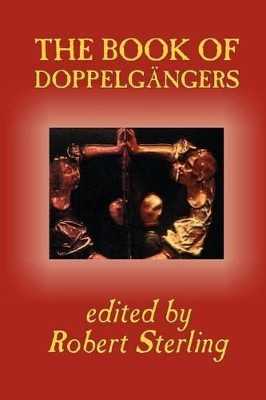 The Book of Doppelgangers by Robert Sterling 9781592243716