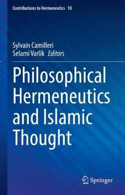 Philosophical Hermeneutics and Islamic Thought by Sylvain Camilleri 9783030927530