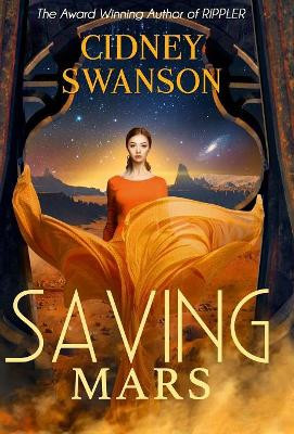 Saving Mars by Cidney Swanson 9781939543400