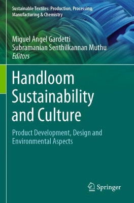 Handloom Sustainability and Culture: Product Development, Design and Environmental Aspects by Miguel Angel Gardetti 9789811656675