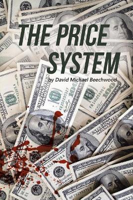 The Price System by David Michael Beechwood 9781642580365