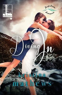 Diving In by Kristina Mathews 9781601839275