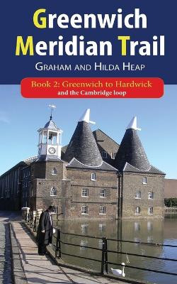Greenwich Meridian Trail Book 2: Greenwich to Hardwick by Graham Heap 9781787191556