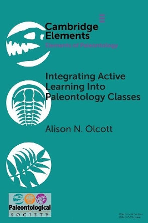 Integrating Active Learning into Paleontology Classes by Alison N. Olcott 9781108717915