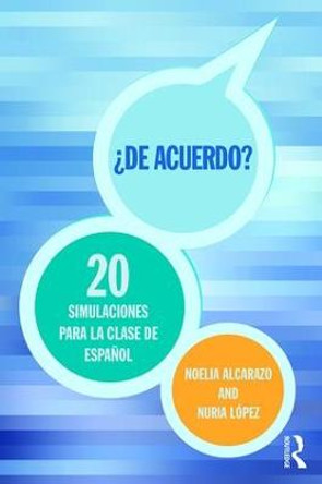 'De acuerdo' 20 Simulaciones para la clase espanol Noelia Alcarazo Lopez 9781138831087