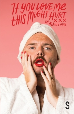 If You Love Me This Might Hurt by Matty May 9781914228513