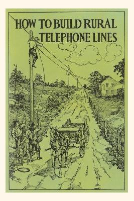 Vintage Journal How to Build Rural Telephone Lines by Found Image Press 9781669503965