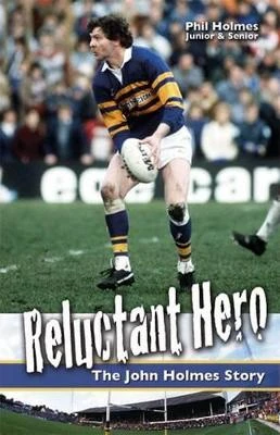 Reluctant Hero: The John Holmes Story by Phil Holmes 9780956252647