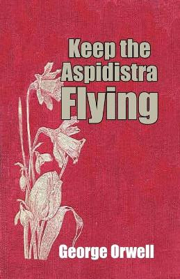 Keep the Aspidistra Flying by George Orwell 9789390354832