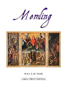 Hans Memling: Large Print Edition by W H Weale 9781861718846